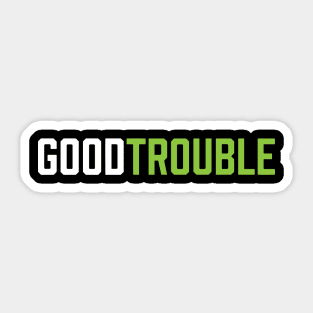 Good Trouble, Black Lives Matter, Protest Shirt, Civil Rights Sticker